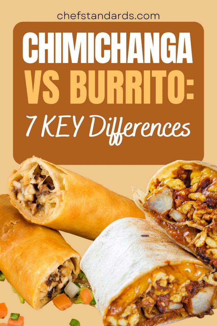 Chimichanga Vs Burrito Crucial Differences You Should Know