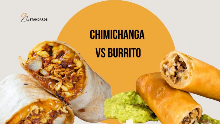Chimichanga Vs Burrito: 7 Crucial Differences You Should Know 