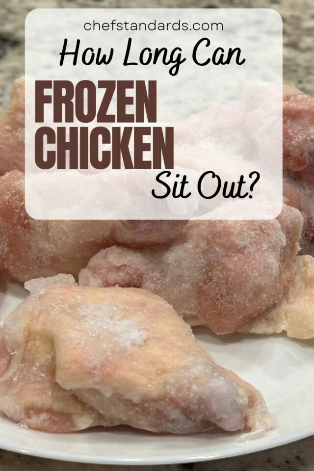 How Long Can Frozen Chicken Sit Out And Remain Safe?