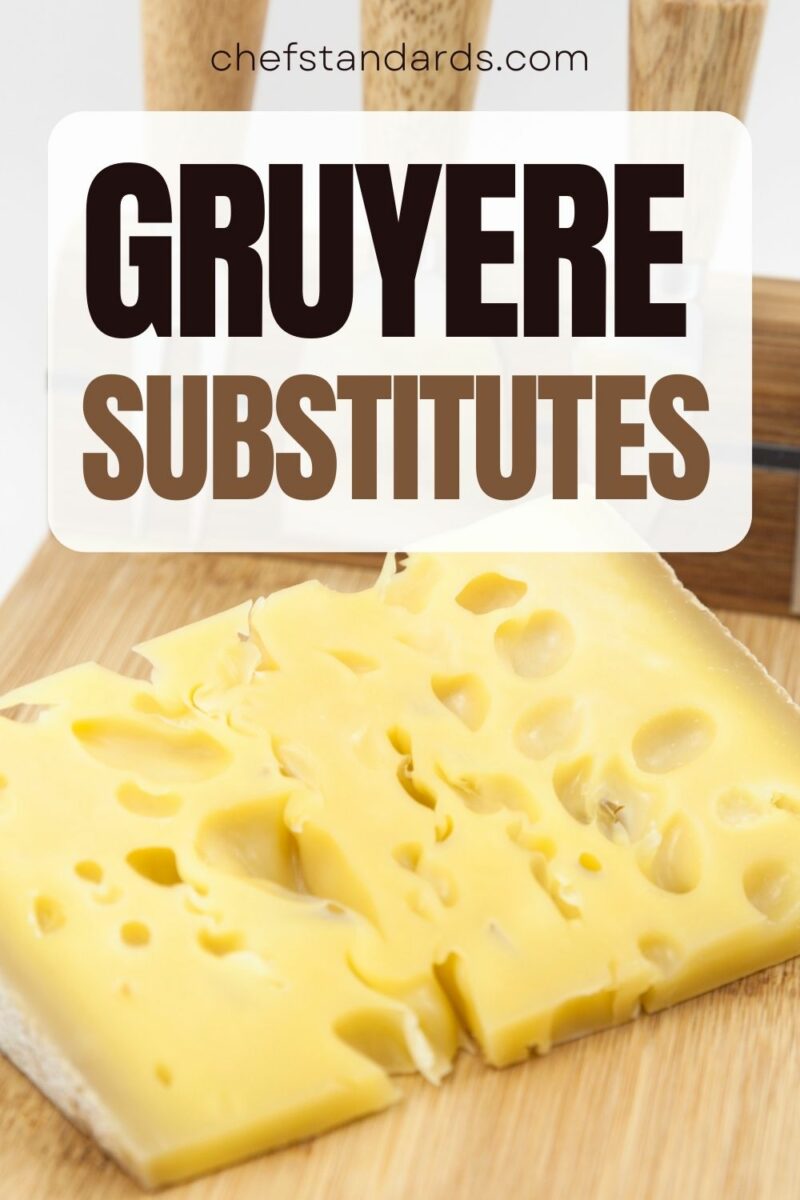 12 Finest Gruyere Substitutes Suited For Any Dish