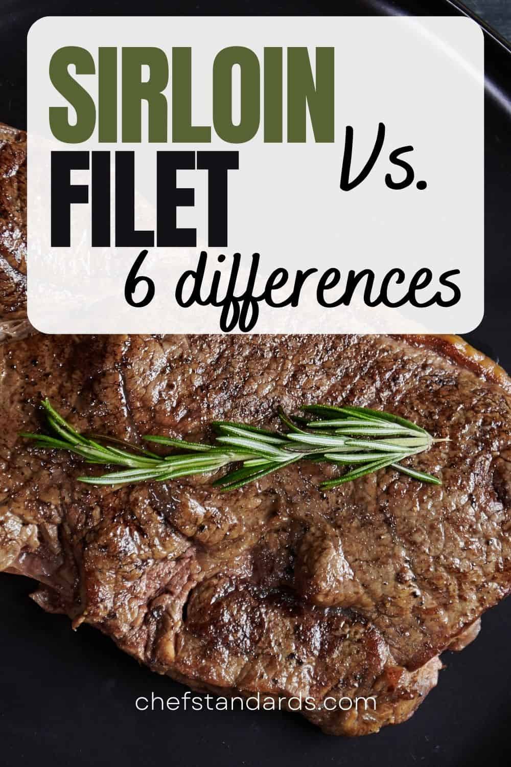 7 Biggest Differences Between Sirloin Vs Filet + The Final Verdict
