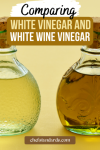 8 Key Differences Between White Vinegar Vs White Wine Vinegar 8 Key Differences Between White Vinegar Vs White Wine Vinegar