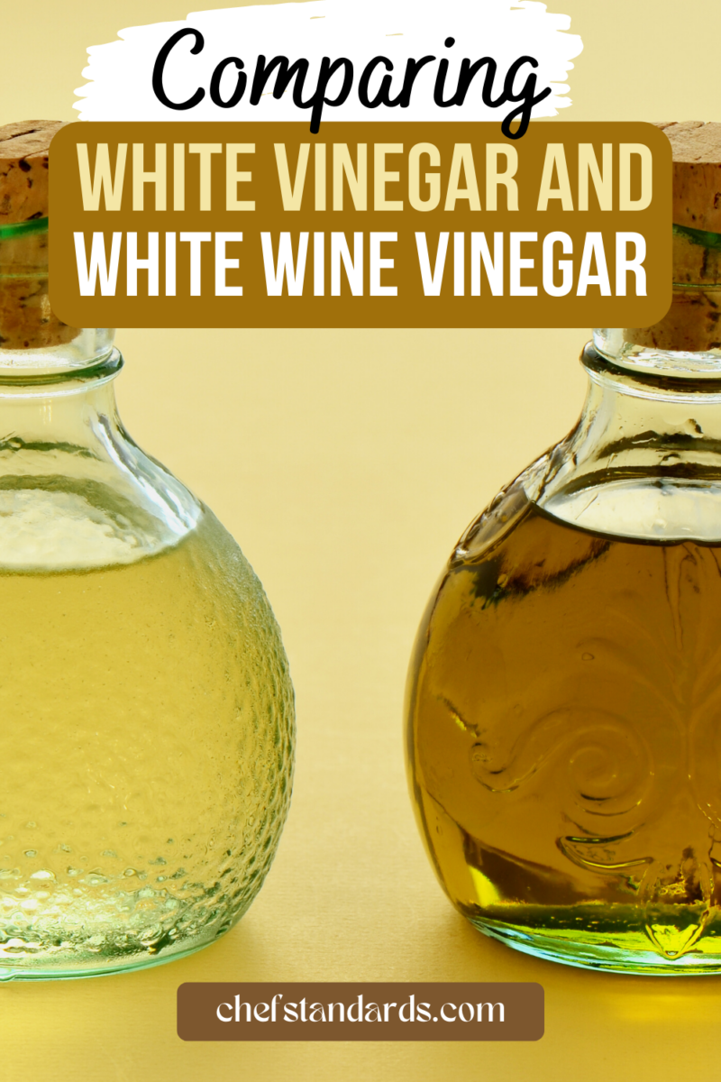 8 Key Differences Between White Vinegar Vs White Wine Vinegar