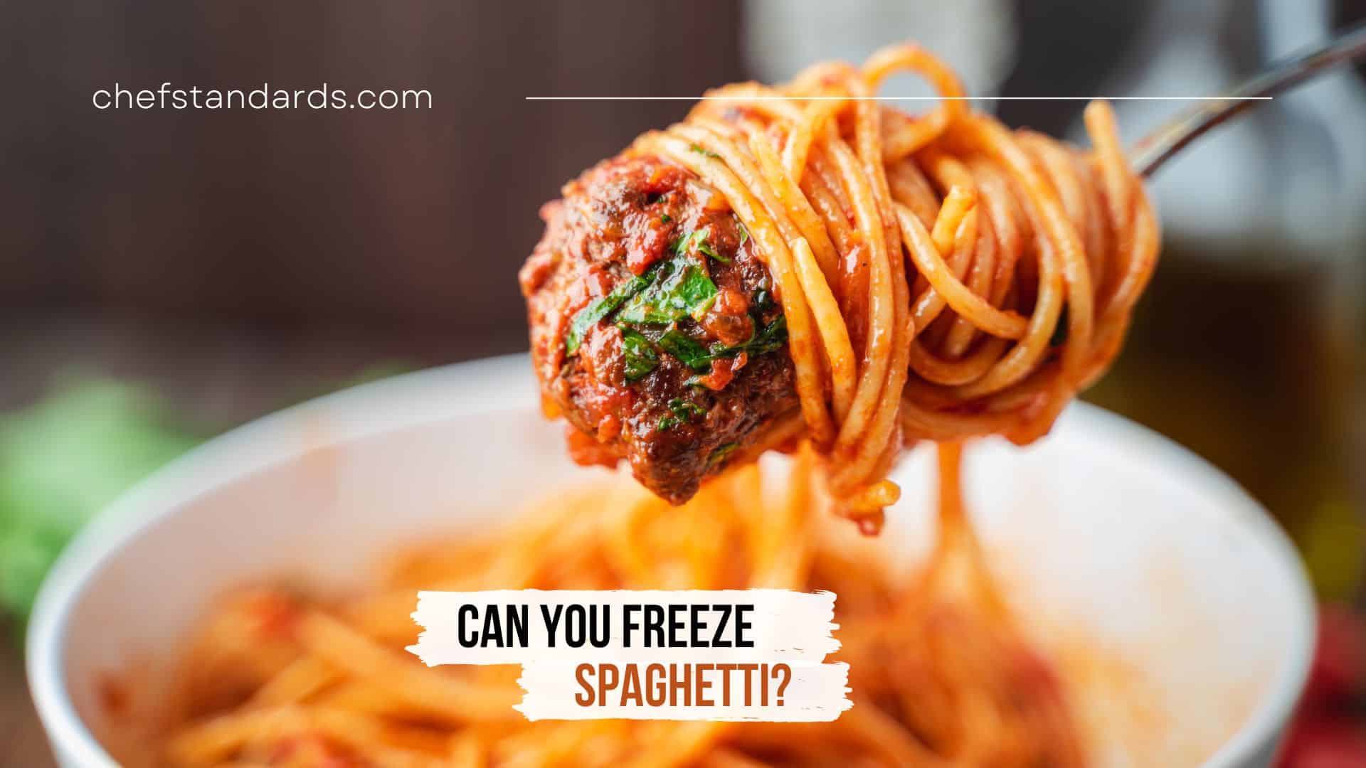 Can You Freeze Spaghetti