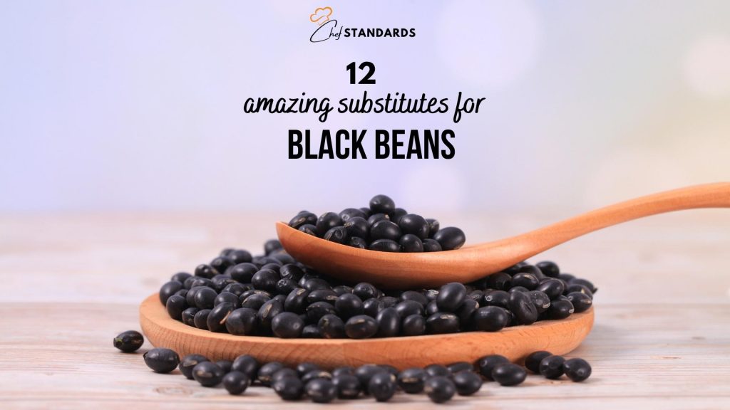 12 Amazing Substitutes For Black Beans That Work Perfectly