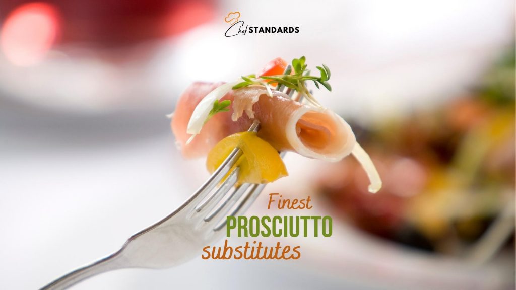 17 Finest Prosciutto Substitutes For Your Charcuterie Board