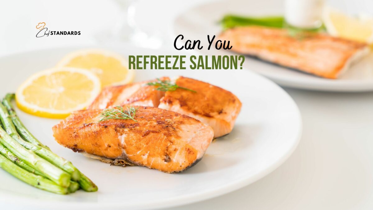Can you refreeze salmon and will it impact its quality 