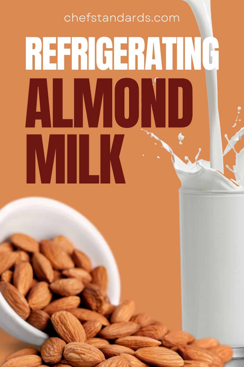 Does Almond Milk Need To Be Refrigerated + Few Serious Tips