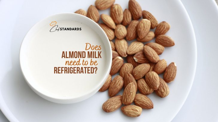 Does Almond Milk Need To Be Refrigerated? + Few Serious Tips