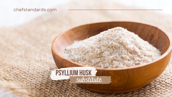 16 Options For A Psyllium Husk Substitute You Have At Home