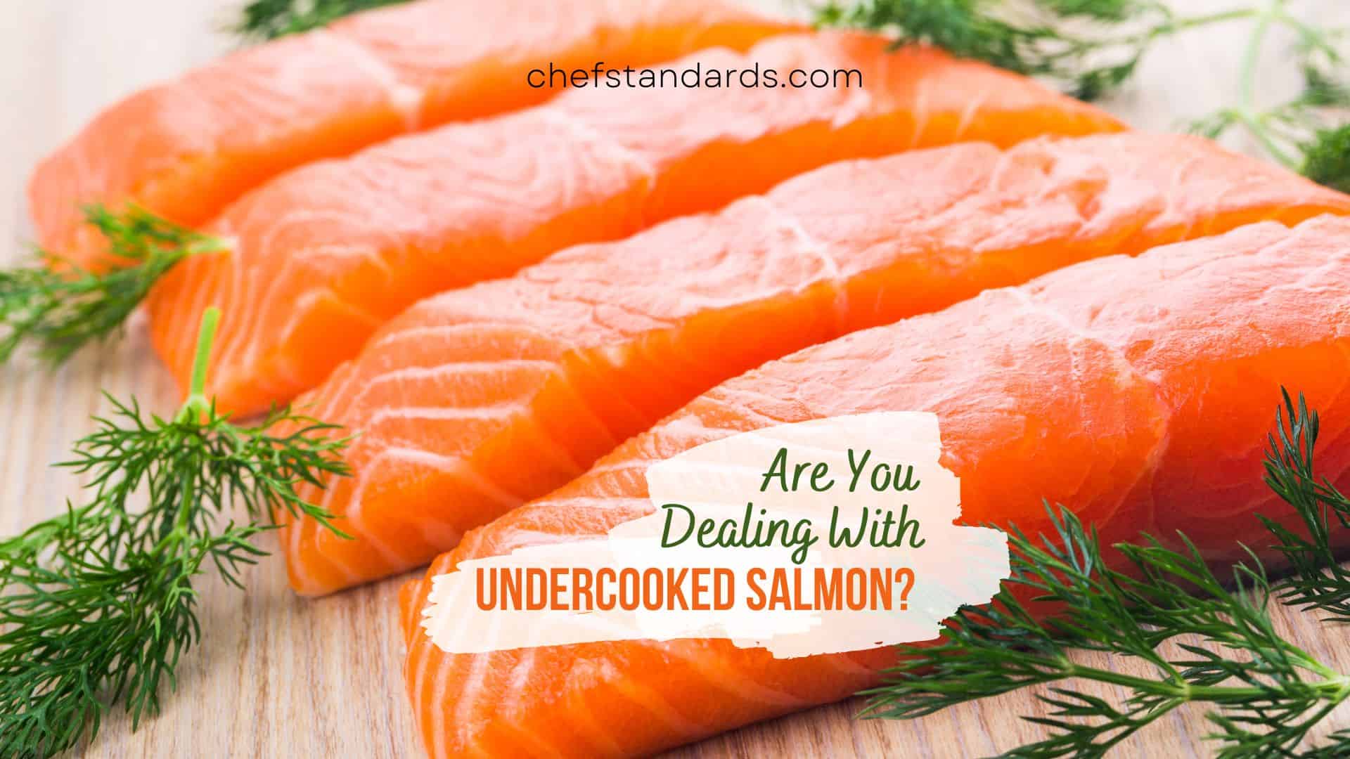undercooked salmon