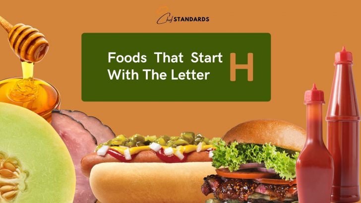 62 Heavenly Foods That Start With H (Snacks And Others)