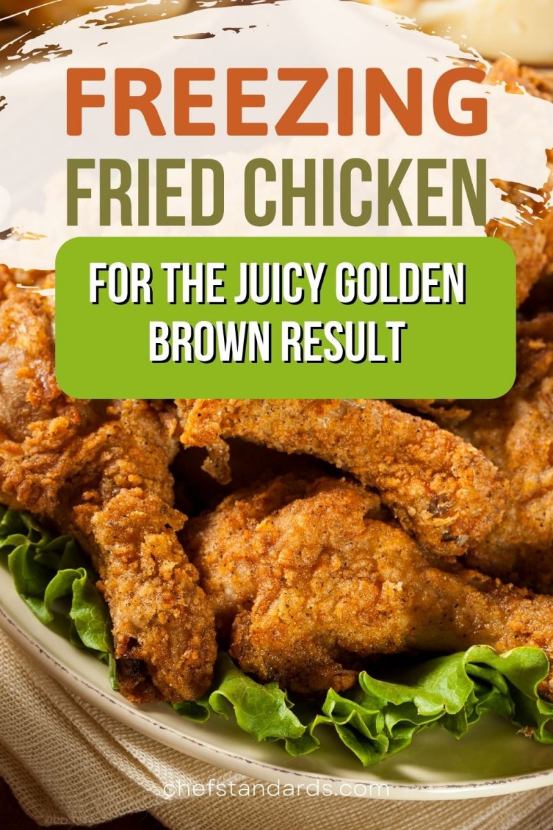 Can You Freeze Fried Chicken? 5 Easy Steps To Follow