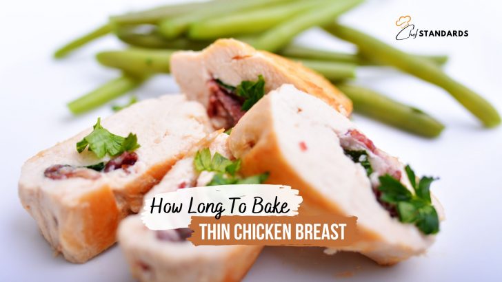 How Long To Bake Thin Chicken Breast (Recipe Included)