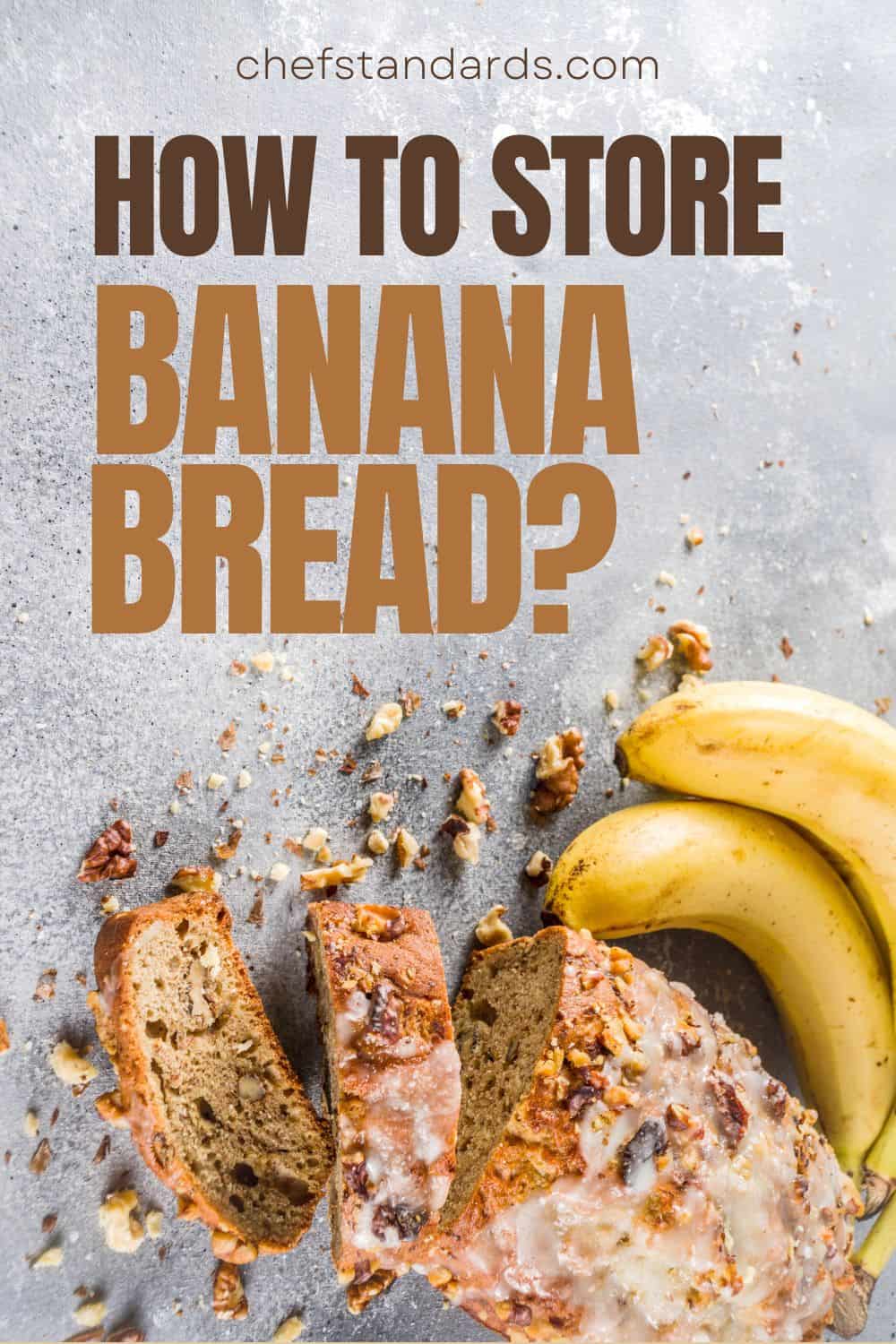 How To Store Banana Bread So That It Stays Fresh For Longer

