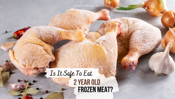 Is It Safe To Eat 2 Year Old Frozen Meat? + Other FAQs