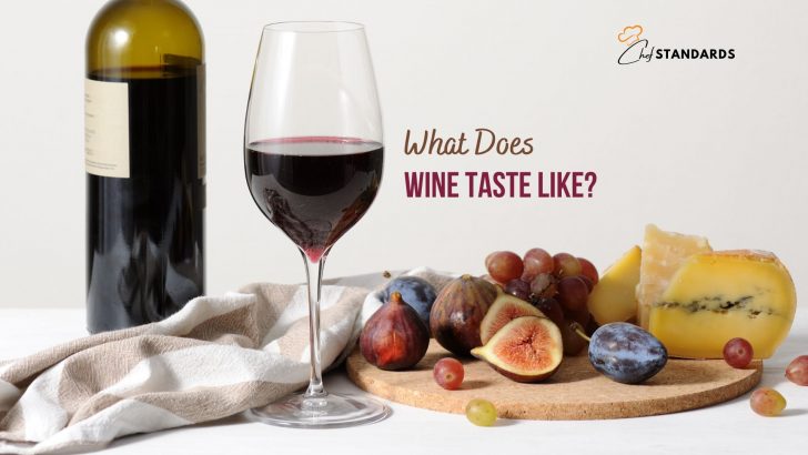 What Does Wine Taste Like: The Beginners Guide To Follow