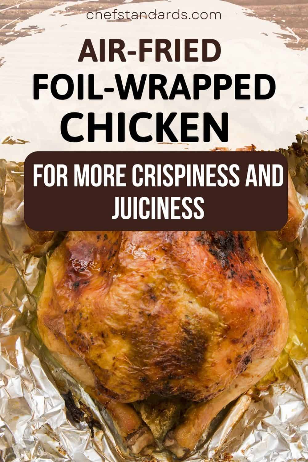 Peut-on envelopper du poulet dans du papier d'aluminium dans une friteuse à air comprimé ?