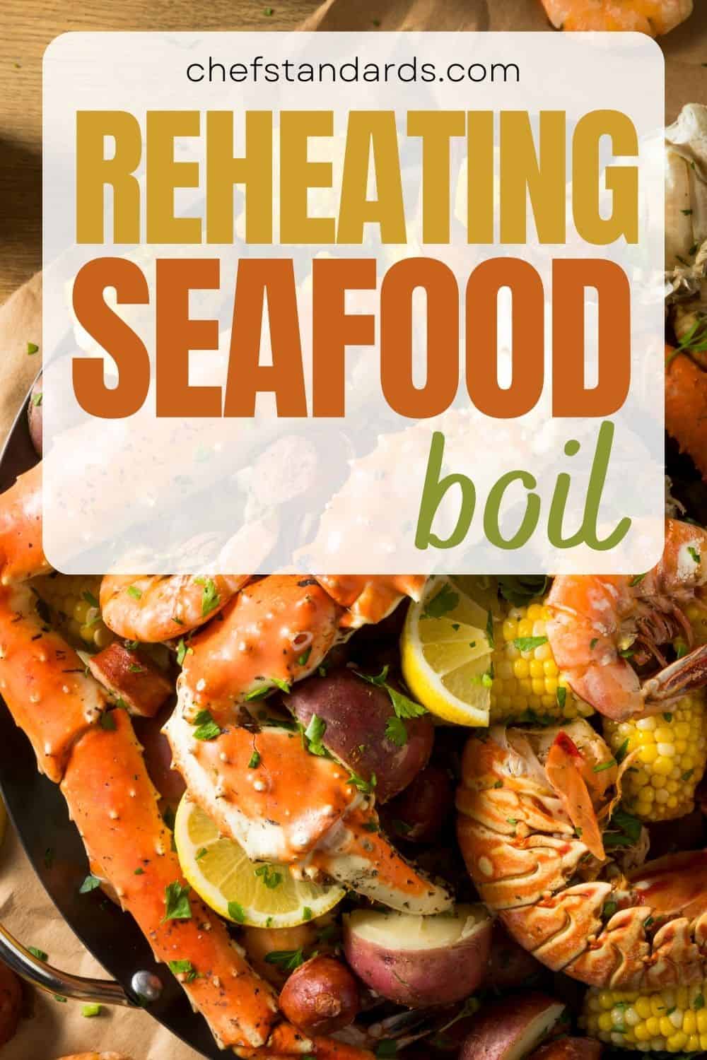 How To Reheat Seafood Boil And Preserve The Best Quality 