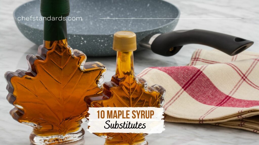 Top 10 Maple Syrup Substitutes And How To Make Your Own