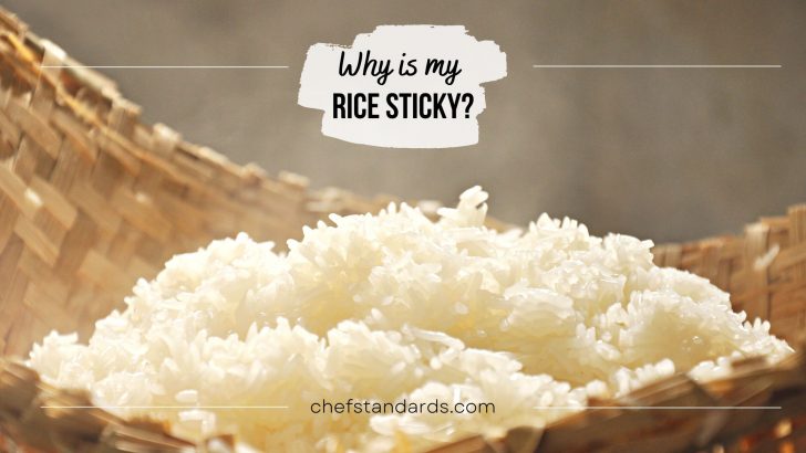 Why Is My Rice Sticky? 6 Main Reasons For Sticky Rice