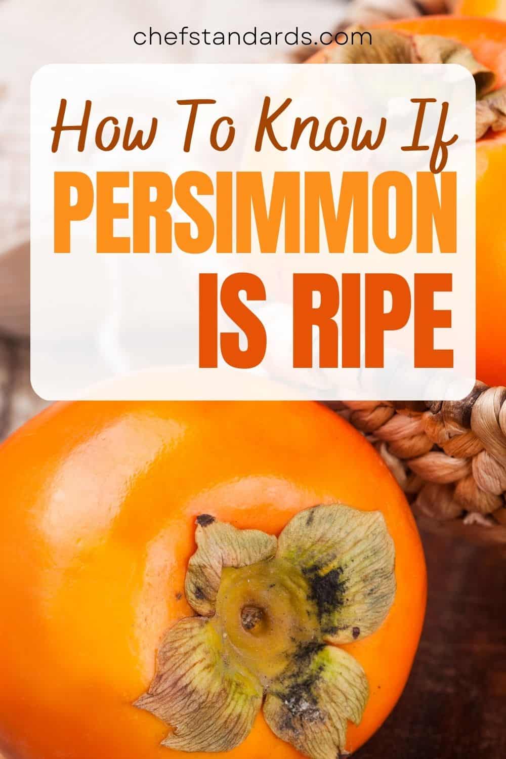 4 Key Signs That Will Tell You When Persimmon Is Ripe
