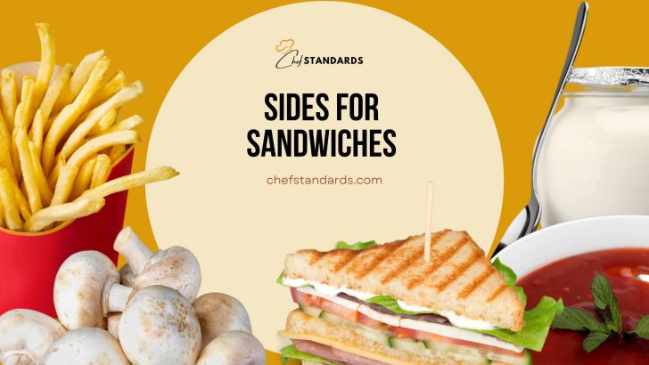 53 Simplest Sides For Sandwiches You Can Find