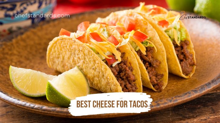 Best Cheese For Tacos With 12 Tasty Combinations