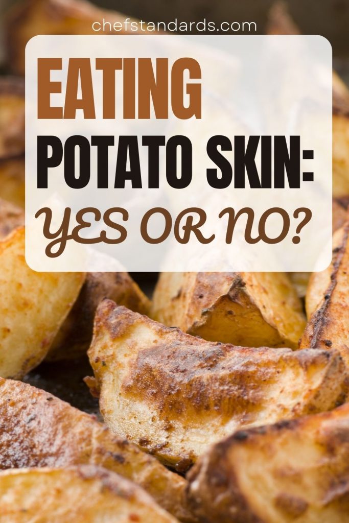 Can You Eat Potato Skin, Or Is It Poisonous?