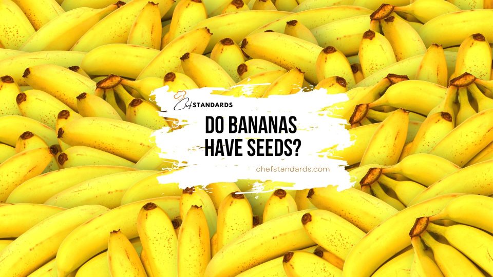 Do Bananas Have Seeds? One Question With An Interesting Answer