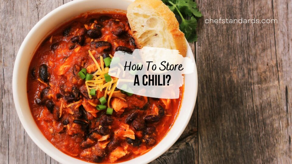 How Long Does Chili Last In The Fridge And How To Store It?
