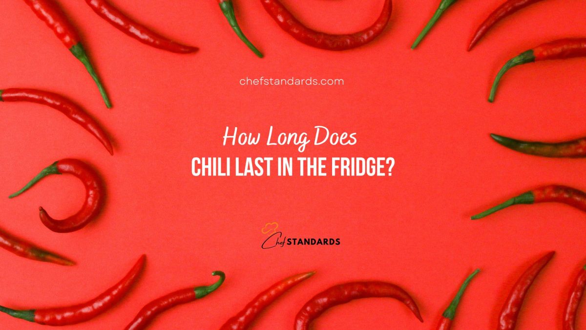 How Long Does Chili Last In The Fridge? + More