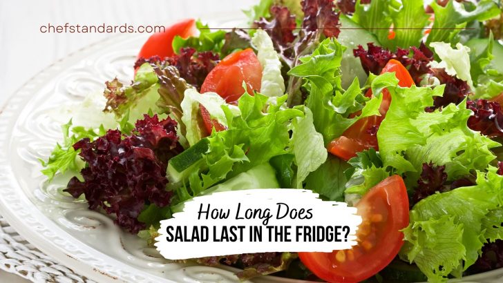 How Long Does Salad Last In The Fridge? Ingredients Matter