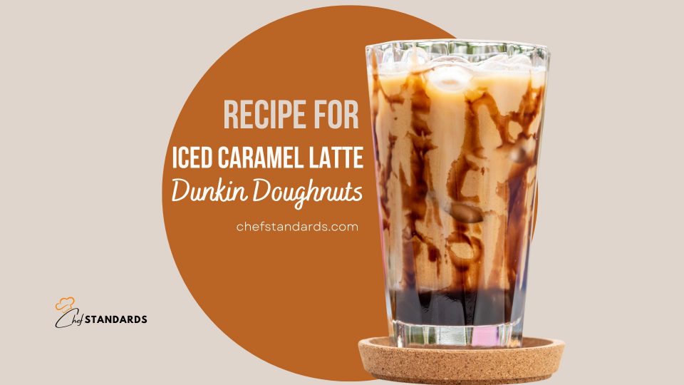 Recipe For Iced Caramel Latte Dunkin Doughnuts