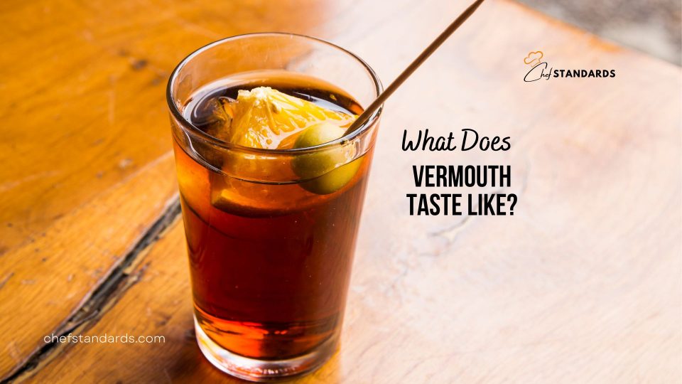 What Does Vermouth Taste Like + What It Really Is?