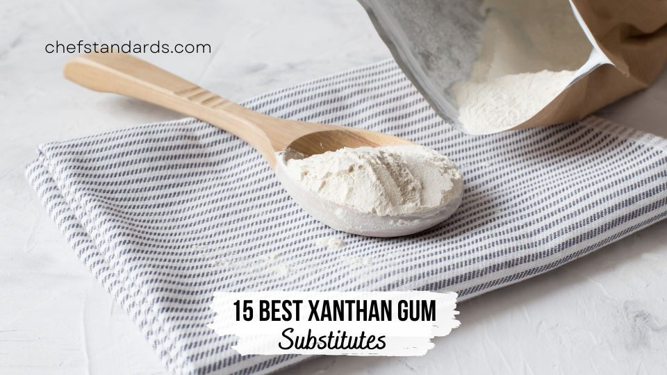 15 Best Xanthan Gum Substitutes For Your Ideal Baked Dish