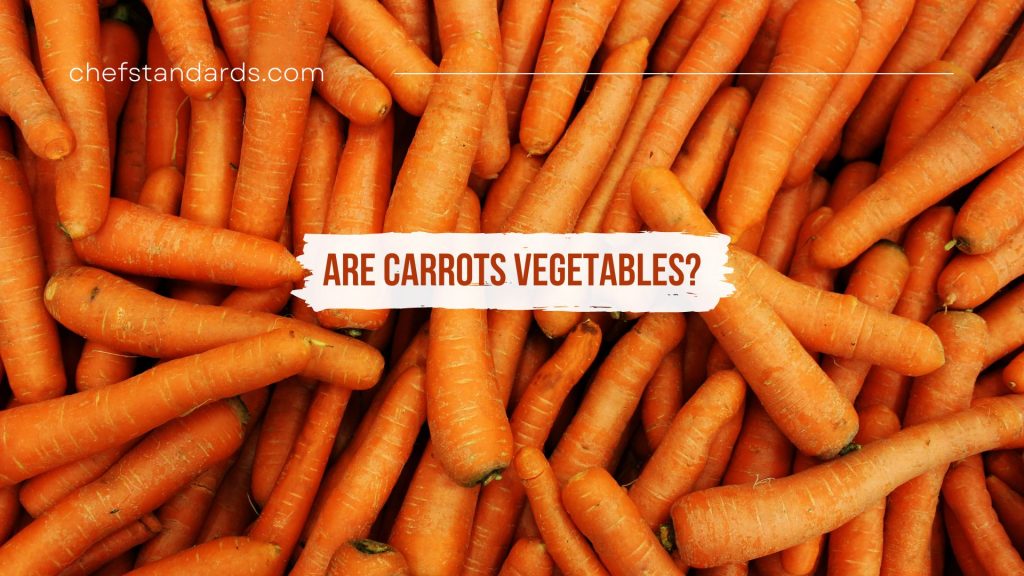 Are Carrots Vegetables? Carrots Classification Debugged