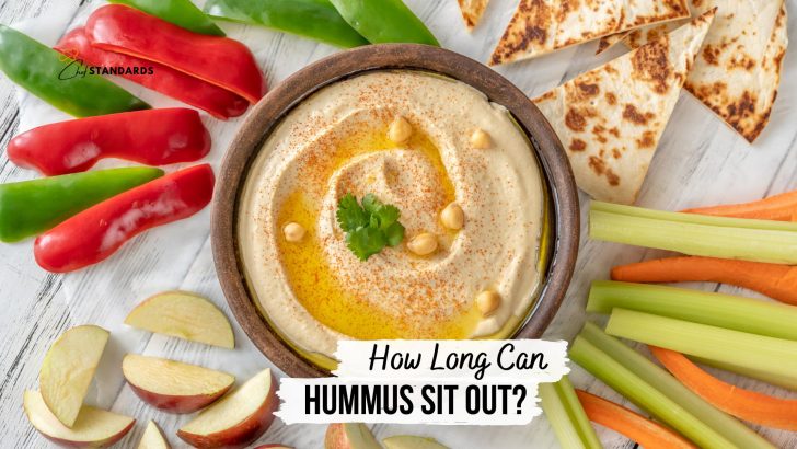 How Long Can Hummus Sit Out? A Guide To Enjoying It Safely