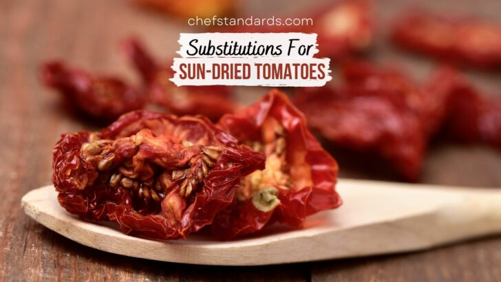 10 Exciting Substitutions For Sun-Dried Tomatoes