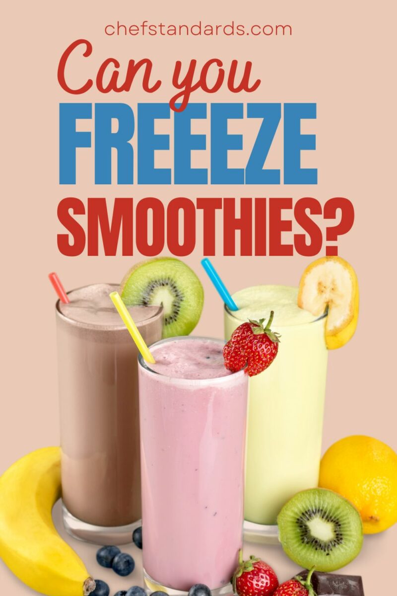 Can You Freeze Smoothies And Maintain The Best Quality?