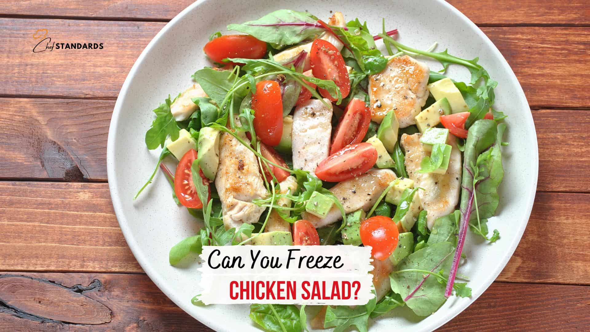 can you freeze chicken salad