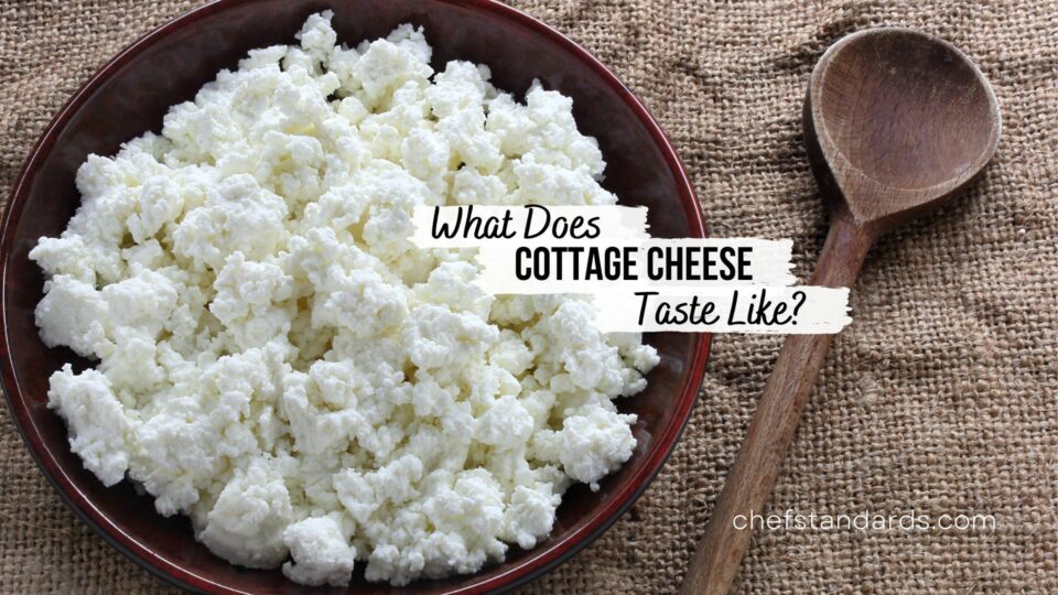 What Does Cottage Cheese Taste Like And How To Enjoy It?