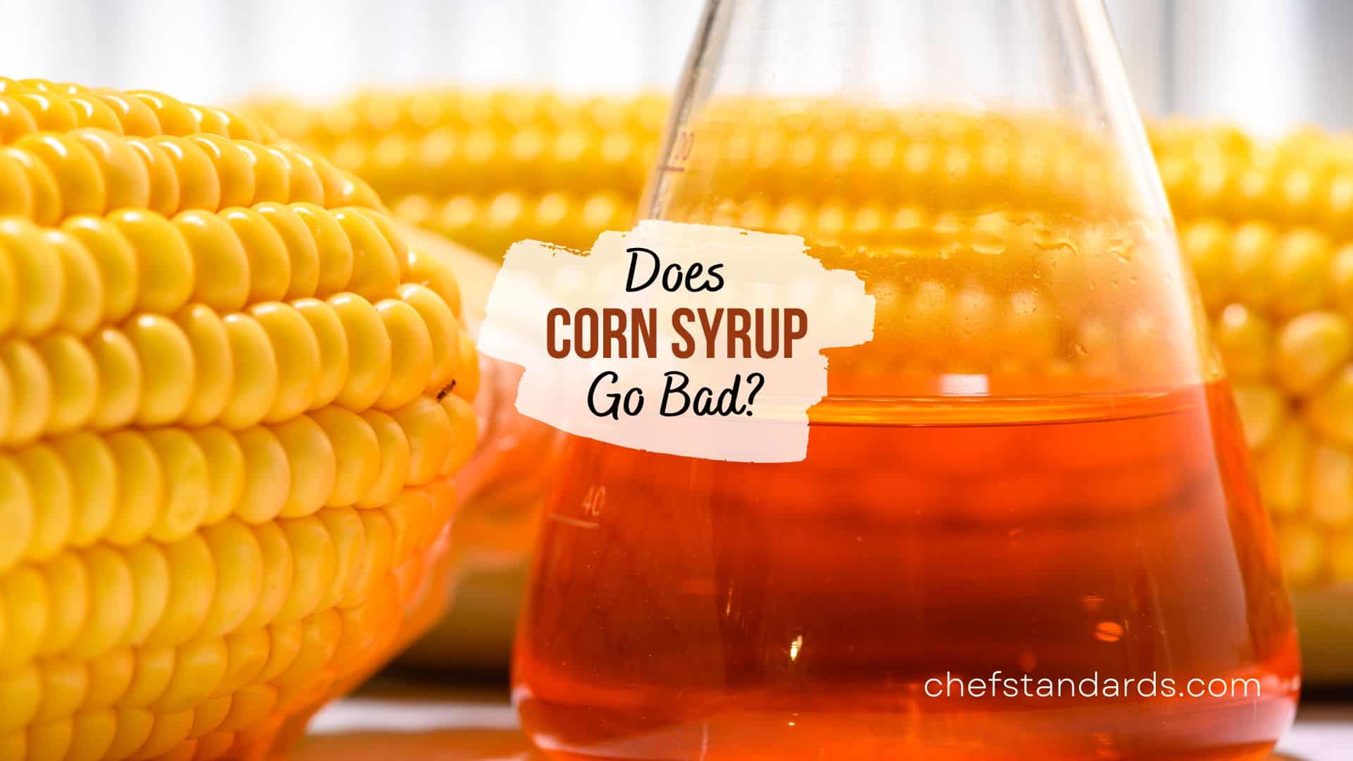 if the corn syrup goes bad