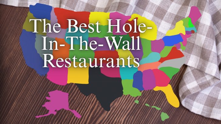 We’ve Found The Best Hole-In-The-Wall Hidden Gem Restaurants In Every State